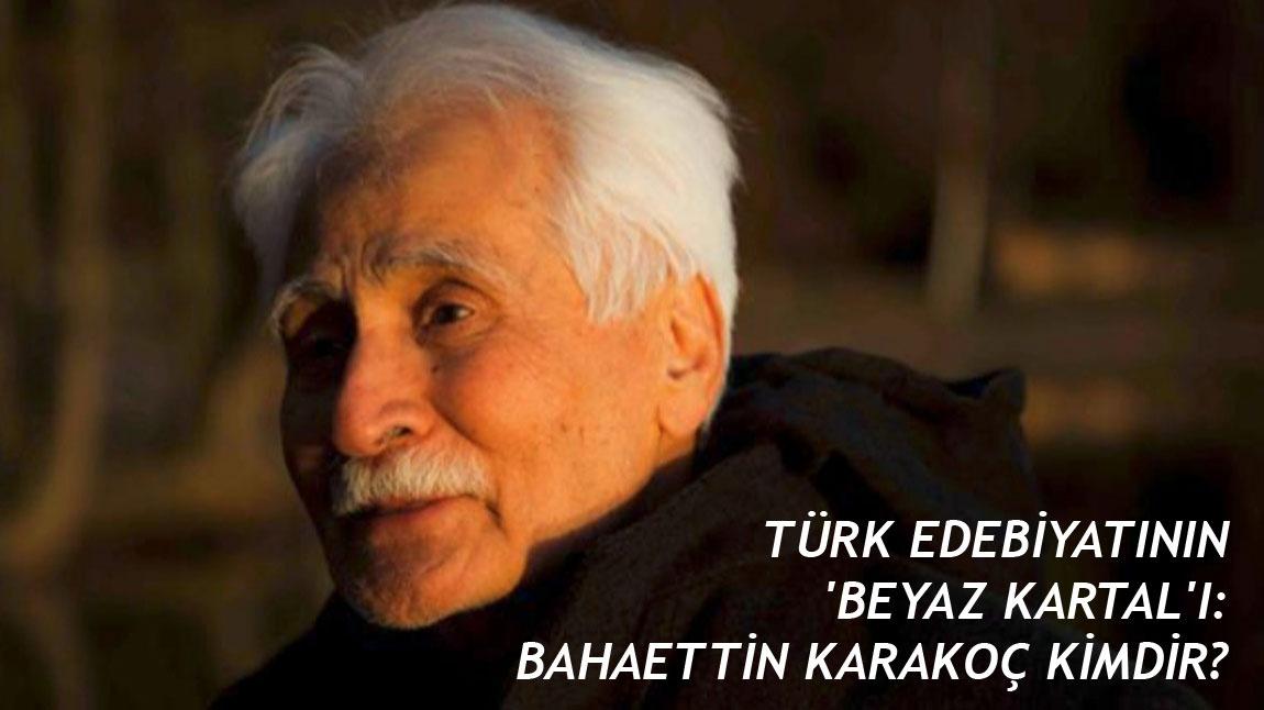 Türk edebiyatının 'Beyaz Kartal'ı: Bahaettin Karakoç Kimdir?