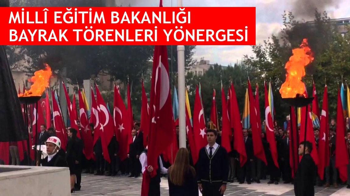 MİLLÎ EĞİTİM BAKANLIĞI BAYRAK TÖRENLERİ YÖNERGESİ