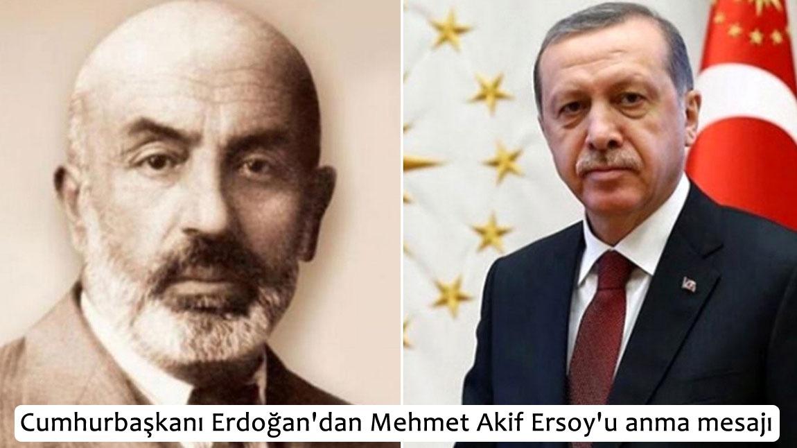 Cumhurbaşkanı Erdoğan'dan Milli Şair Mehmet Akif Ersoy'u anma mesajı